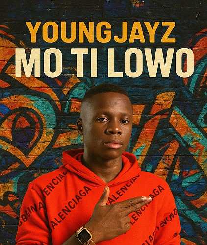 [Music] Young Jayz – Mo Ti Lowo @HeisAustine