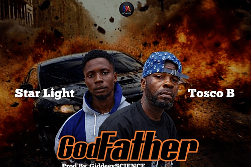 ‎Download Mp3: Tosco B – GodFather Ft Star Light (Prod. By GiddeeySCIENCE) @HeisAustine