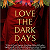 Book Suggestion: Love the Dark Days