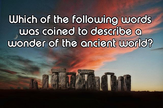 How Well Do You Know The Wonders of the World?