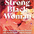 Book Suggestion: The Strong Black Woman: How a Myth Endangers the Physical and Mental Health of Black Women