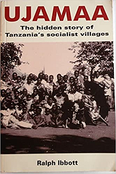 Ujamaa – The Hidden story of Tanzania’s socialist villages